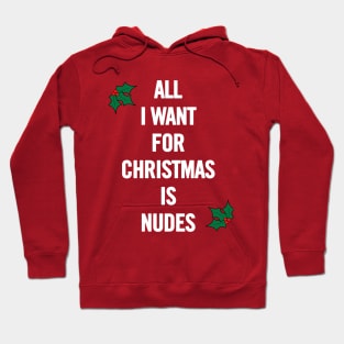 All I Want For Christmas Is Nudes Hoodie
